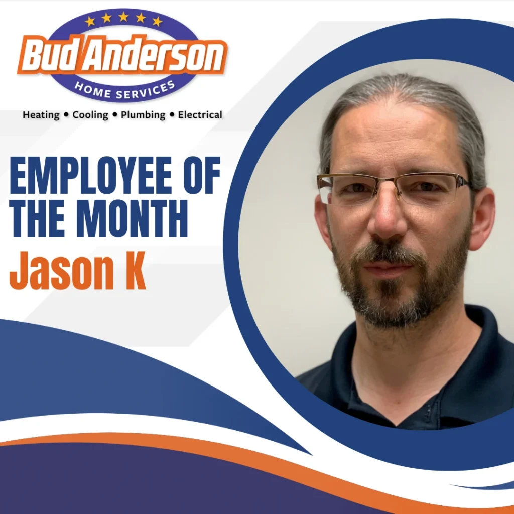 Bud Anderson Employee of the Month Jason K - Northwest Arkansas HVAC, Plumbing and Electrical